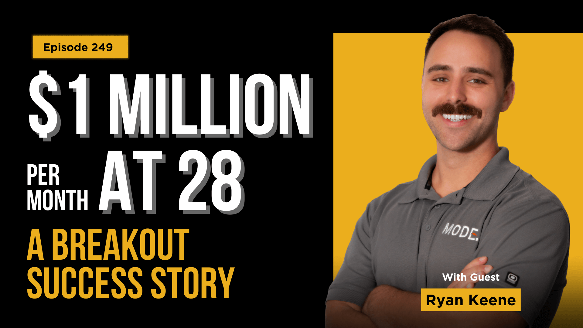 249: $1M Months at 28: A Breakout Success Story | Ryan Keene