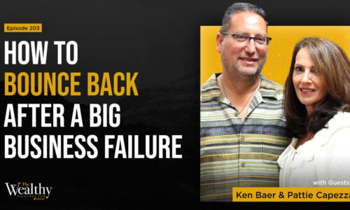 203: How to Bounce Back After a Big Business Failure | Ken Baer & Pattie Capezza