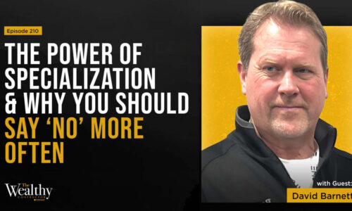 210: The Power of Specialization & Why You Should Say ‘No’ More Often | David Barnett