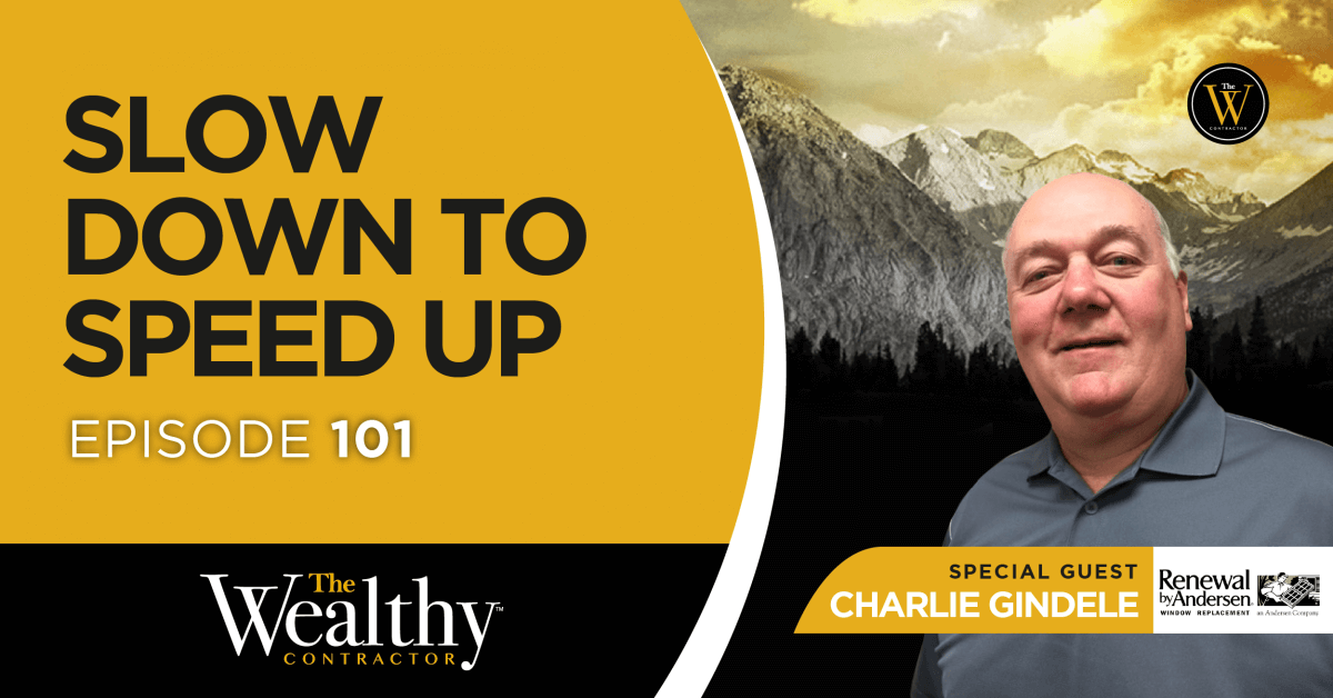 101: Slow Down to Speed Up | Charlie Gindele