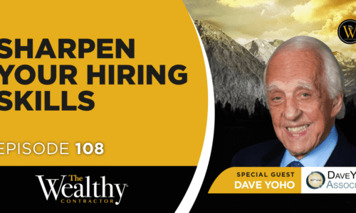 108: Sharpen Your Hiring Skills | Dave Yoho