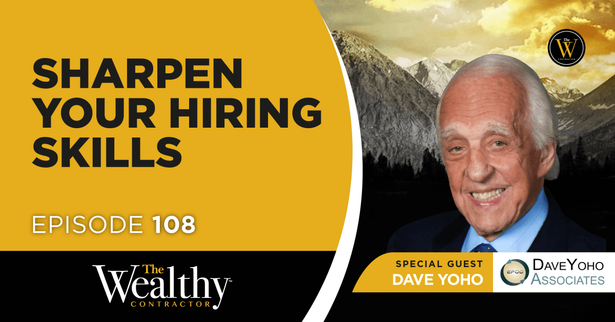 108: Sharpen Your Hiring Skills | Dave Yoho