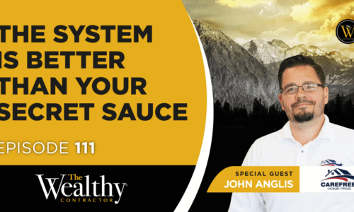 111: The System is Better than Your Secret Sauce | John Anglis