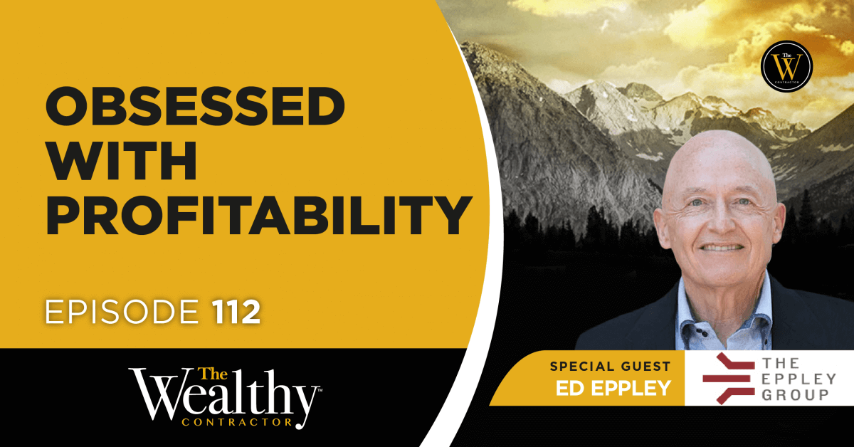 112: Obsessed with Profitability | Ed Eppley