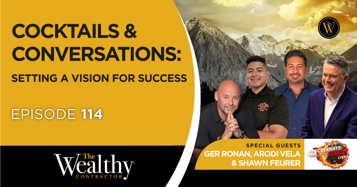 114. Cocktails & Conversations: Setting a Vision for Success | Ger Ronan, Arodi Vela & Shawn Feurer