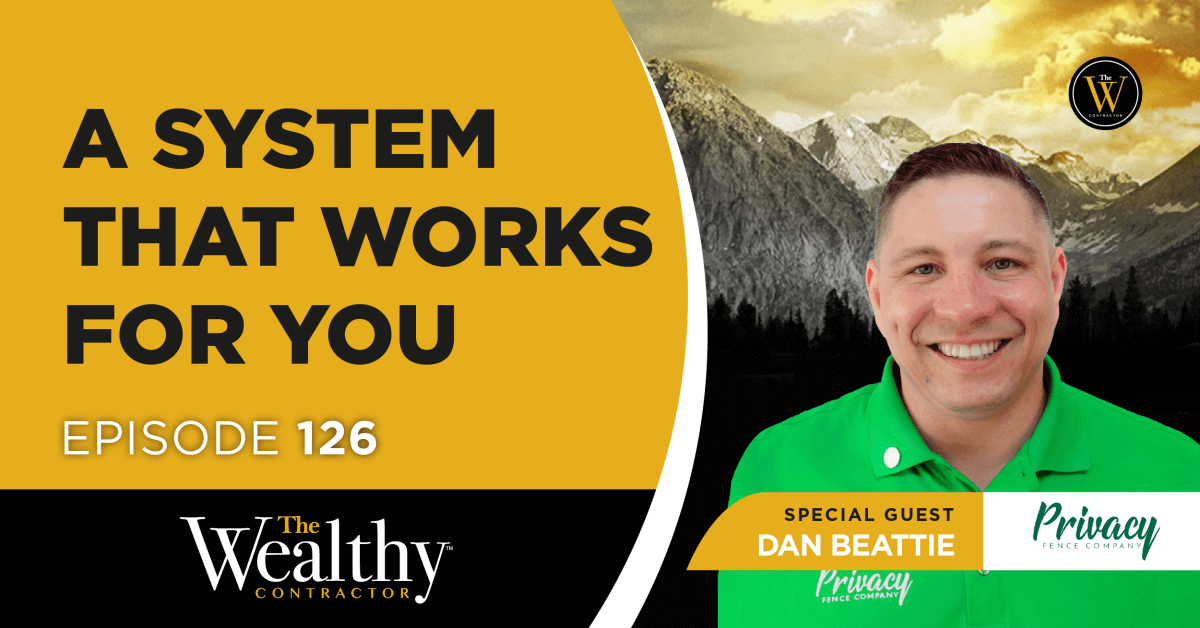 126. A System That Works For You | Dan Beattie