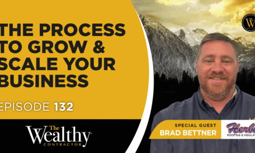 132. The Process to Grow & Scale Your Business | Brad Bettner
