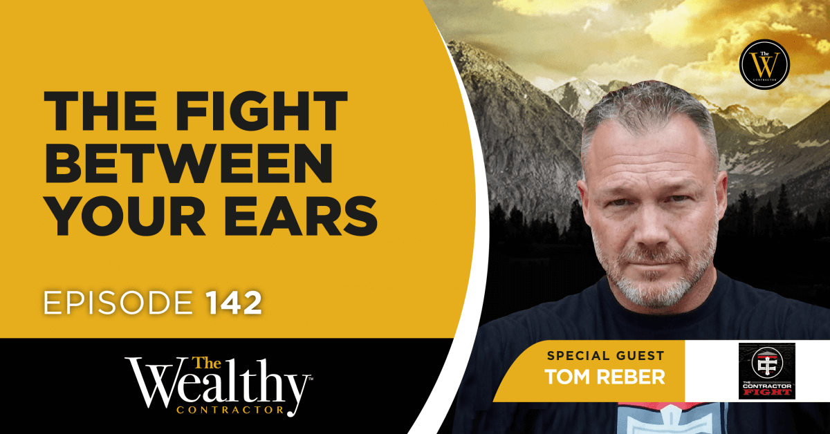 142. The Fight Between Your Ears | Tom Reber