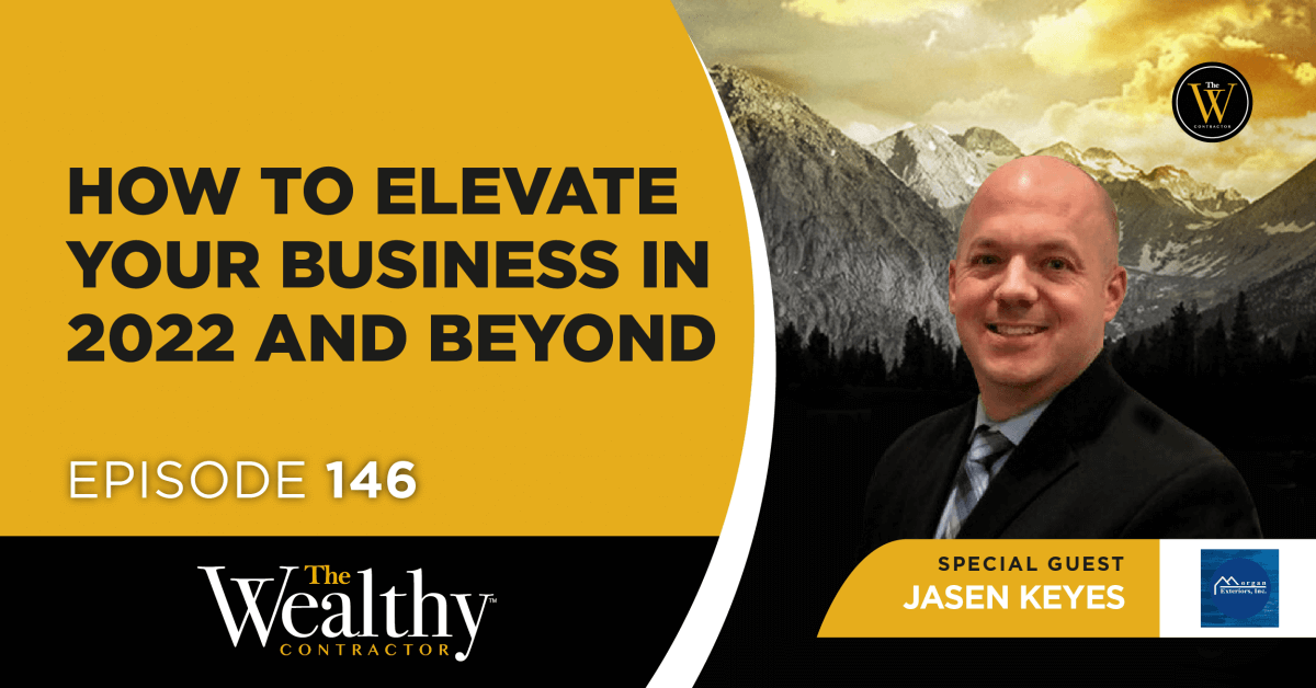 146. How To Elevate Your Business In 2022 And Beyond | Jasen Keyes