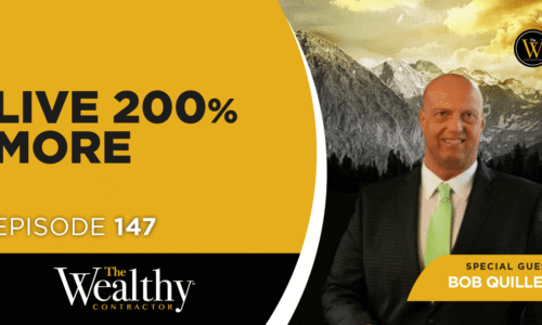147. Live 200% More | Bob Quillen