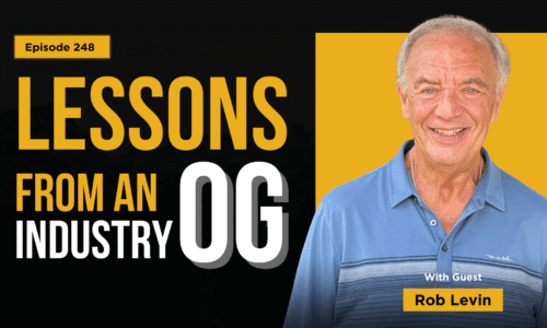 248: Lessons From an Industry OG | Rob Levin