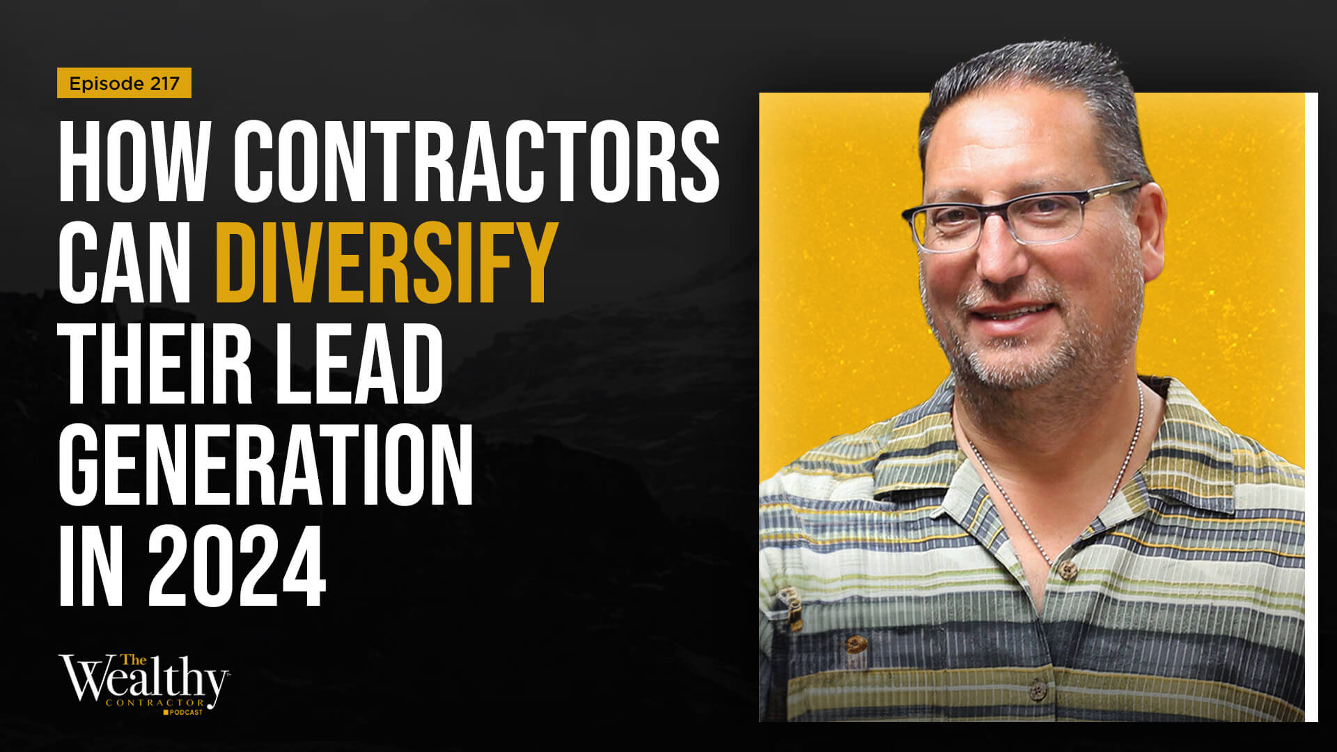 217: How Contractors Can Diversify Their Lead Generation in 2024 | Ken Baer