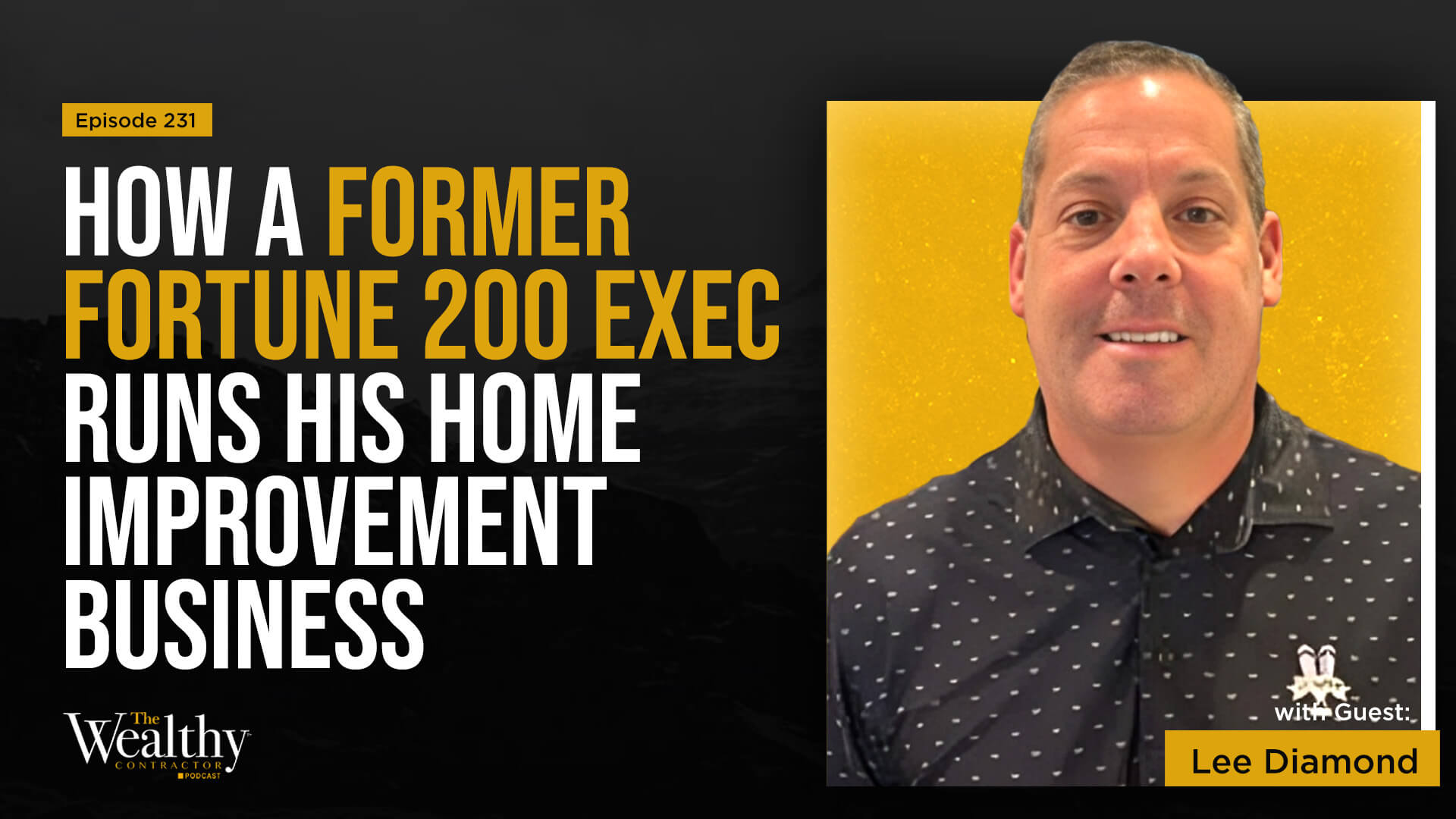 231: How a Former Fortune 200 Exec Runs His Home Improvement Business | Lee Diamond