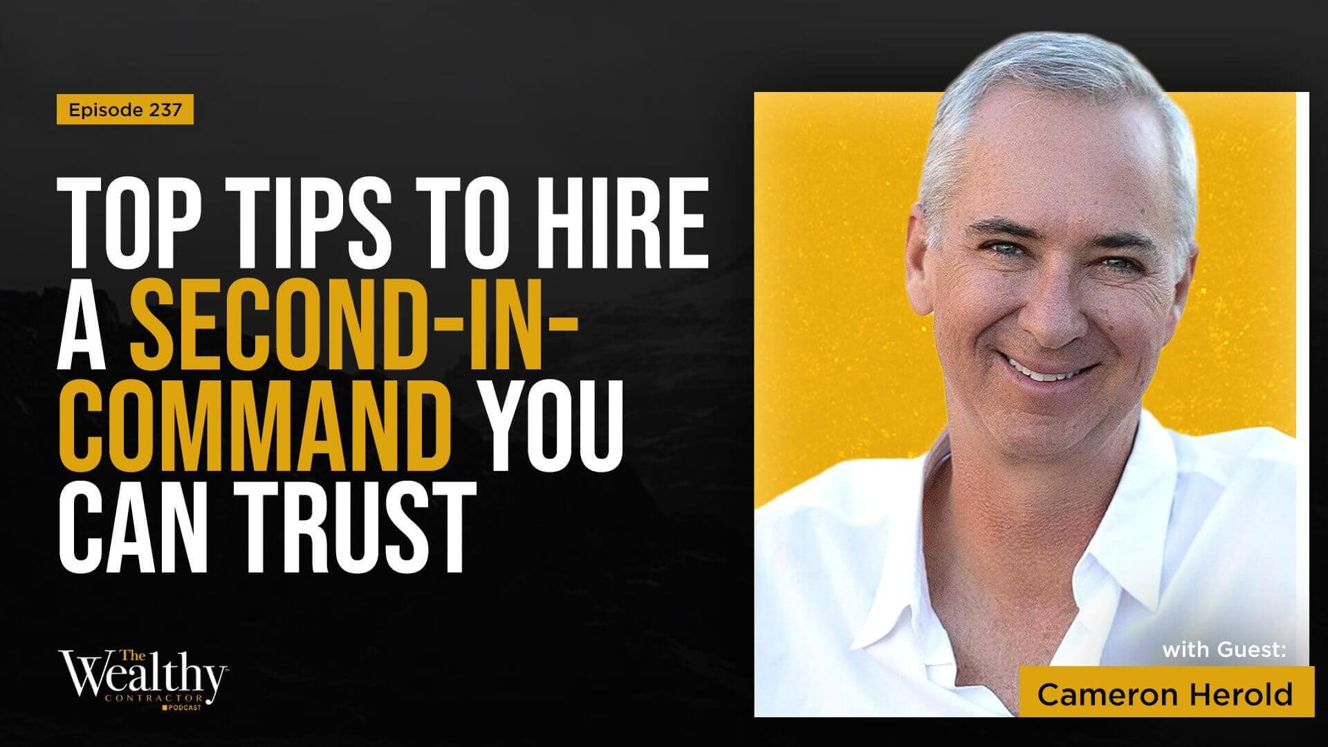 237: Second-in-Command Hiring Strategy for Contractors | Cameron Herold