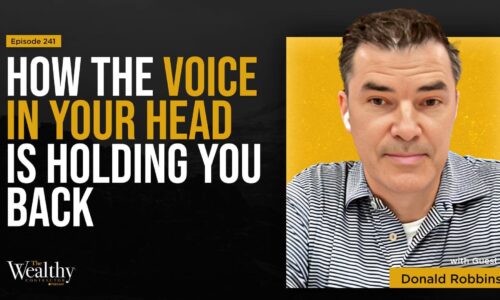 241: How the Voice in Your Head Is Holding You Back | Donald Robbins