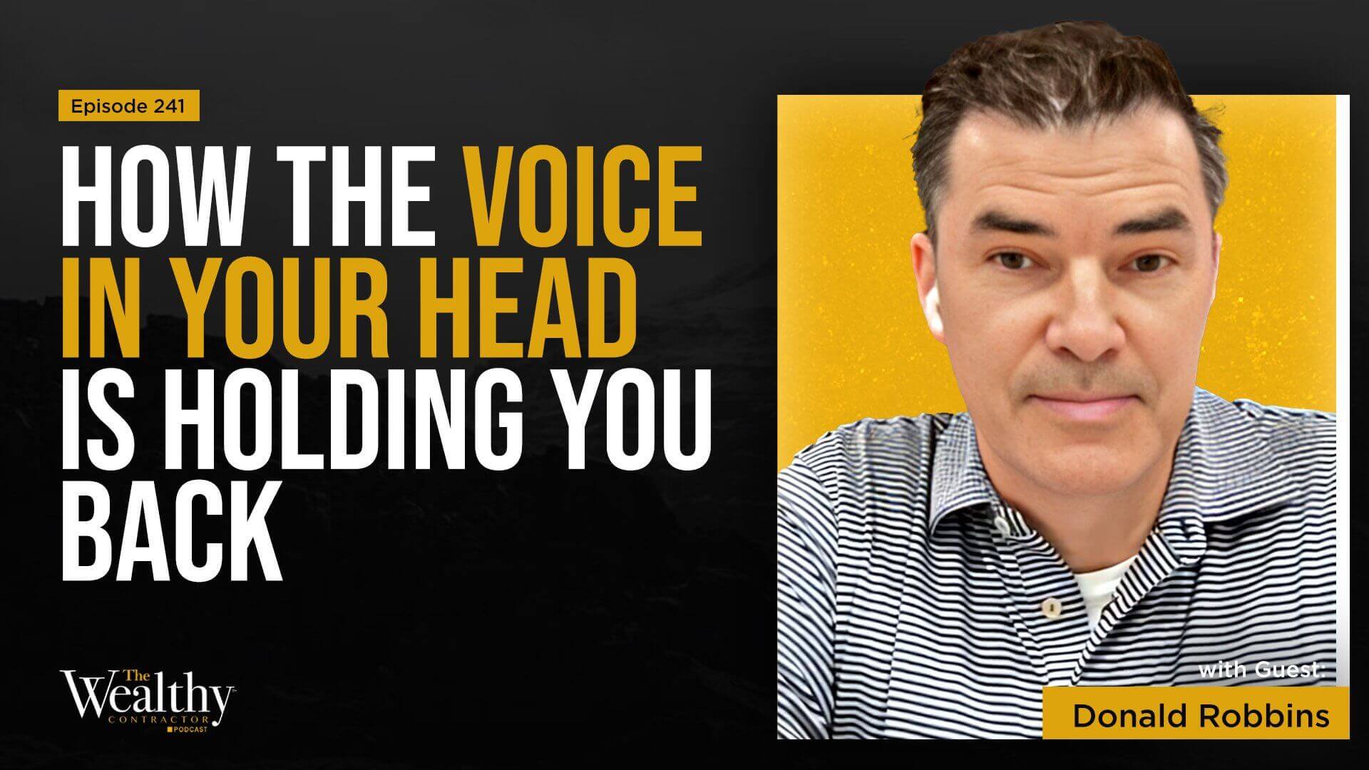 241: How the Voice in Your Head Is Holding You Back | Donald Robbins