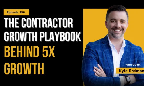 The Contractor Growth Playbook Behind 5x Profit | Kyle Erdmann (Ep. 256)